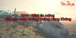 2014 - Năm Ác Mộng của Ngành Hàng Không