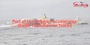 Port of Los Angeles Accelerates Green Transition for Trucks